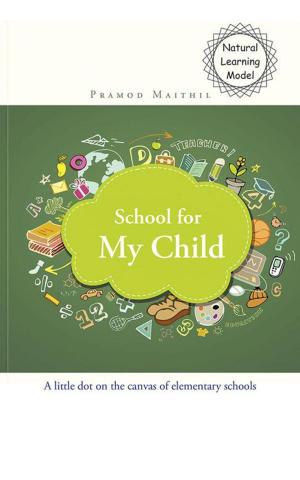 Cover of the book School for My Child by Tathagata Mukhopadhyay