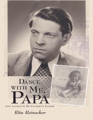 Cover of the book Dance With Me, Papa: Life With(out) My Celebrity Father by Dennis Sayan