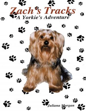 Cover of the book Zach’s Tracks: A Yorkie's Adventure by Shanae B. Govan