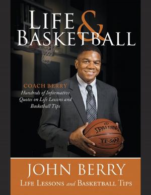 bigCover of the book Life and Basketball: Life Lessons and Basketball Tips by 