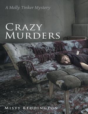 Cover of the book Crazy Murders: A Molly Tinker Mystery by Frank J Melero Jr.