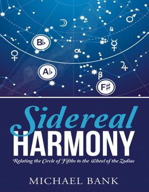 Cover of the book Sidereal Harmony: Relating the Circle of Fifths to the Wheel of the Zodiac by James Brown