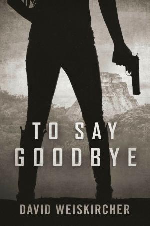 Cover of the book To Say Goodbye by Will Evans