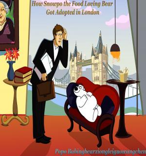 Cover of the book How Snowpo the Food Loving Bear Got Adopted in London by Ladejola Abiodun