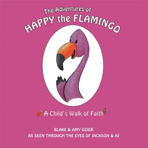 Cover of the book The Adventures of Happy the Flamingo: by Jacquelyn D. Golden