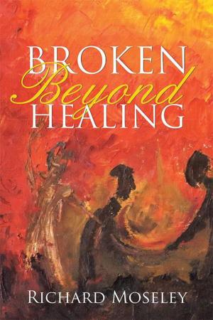 Cover of the book Broken Beyond Healing by T. R. Estep