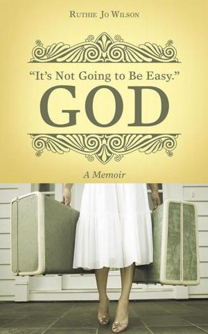 Cover of the book “It’S Not Going to Be Easy.” God by Carrie Parker