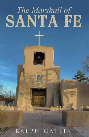 Cover of the book The Marshall of Santa Fe by R. A. D'Arche
