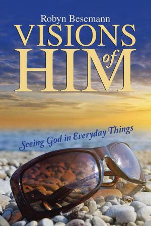 Cover of the book Visions of Him by T. R. Estep