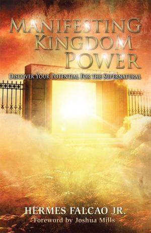 Cover of the book Manifesting Kingdom Power by Kathe S. Rumsey, Roberta M. Wong