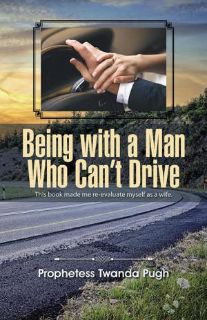 Cover of the book Being with a Man Who Can’T Drive by Richard Tuhumwire