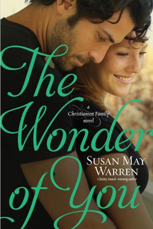 Cover of the book The Wonder of You by Tyndale, Erin Keeley Marshall, Amie Carlson, Karen Hodge