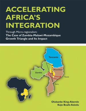 Cover of the book Accelerating Africa’S Integration Through Micro-Regionalism:The Case of Zambia-Malawi-Mozambique Growth Triangle and Its Impact by Suzanne A. Glassé