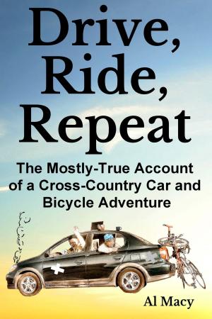 Cover of Drive, Ride, Repeat: The Mostly-True Account of a Cross-Country Car and Bicycle Adventure