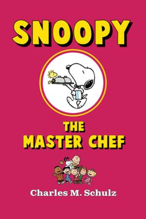 Cover of the book Snoopy the Master Chef by Charles M. Schulz