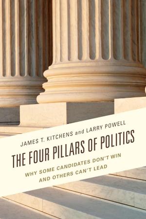 Cover of the book The Four Pillars of Politics by Fred Boehrer, Michael C. Brannigan, Fran Grace, Daniel K. Hall-Flavin, Veena R. Howard, Frank Bryce McCluskey, Wayne Shelton, Richard White