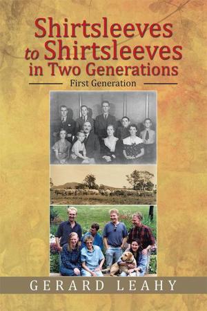 Cover of the book Shirtsleeves to Shirtsleeves in Two Generations by Khen F. Chu