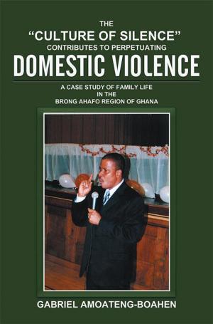 Cover of the book The “Culture of Silence” Contributes to Perpetuating Domestic Violence by Jerry Davis