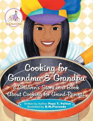 Cover of the book Cooking for Grandma & Grandpa a Children’S Story in a Book About Cooking for Grand-Parents by Dr. Leo Lindenbauer DC