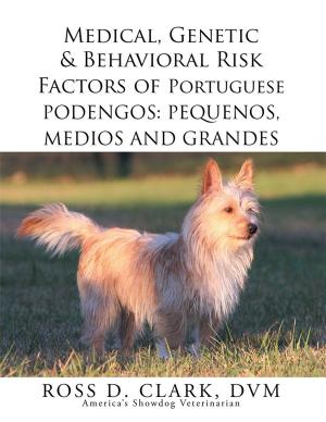 Book cover of Medical, Genetic & Behavioral Risk Factors of Portuguese Podengos: Pequenos Medios and Grandes
