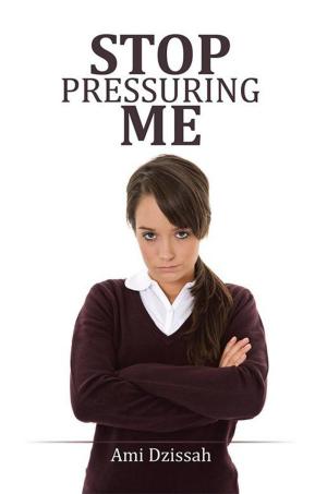 Cover of the book Stop Pressuring Me by Greg Ruppert