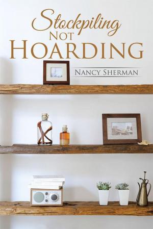 Cover of the book Stockpiling Not Hoarding by Allen Roberson