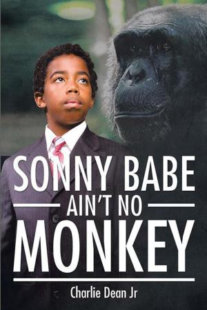 Cover of the book Sonny Babe Ain’T No Monkey by Beverly L. Jackson
