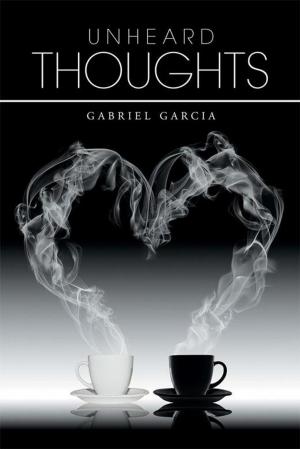 Cover of the book Unheard Thoughts by Connie G. Serrania, Damaris Serrania Barco