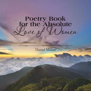 Cover of the book Poetry Book for the Absolute Love of Women by Paul Charbonneau