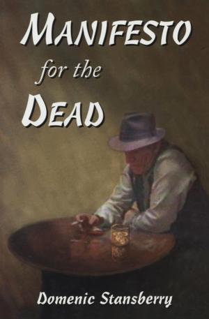 Cover of the book Manifesto for the Dead by Domenic Stansberry