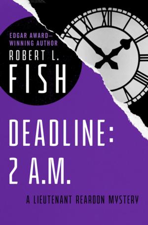 Cover of the book Deadline: 2 A.M. by Mike Worley