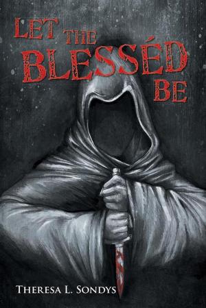 Cover of the book Let the Blesséd Be by Mary Webre