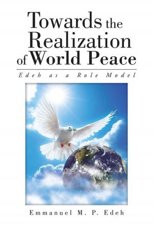 Cover of the book Towards the Realization of World Peace by Dr. John Thomas Wylie