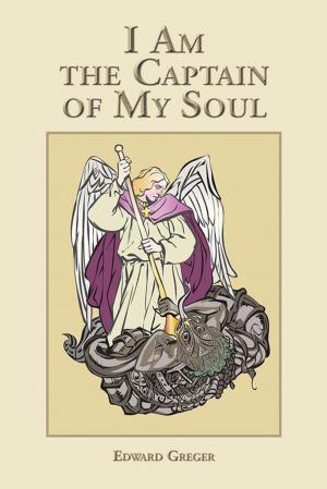 Cover of the book I Am the Captain of My Soul by Frank Chika Okechukwu