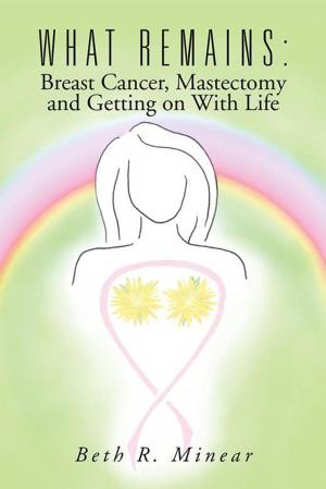 Cover of the book What Remains: Breast Cancer, Mastectomy and Getting on with Life by Jim Koehneke