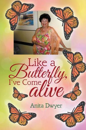 Cover of the book Like a Butterfly, I've Come Alive by Shazzan Dwayne Colbert
