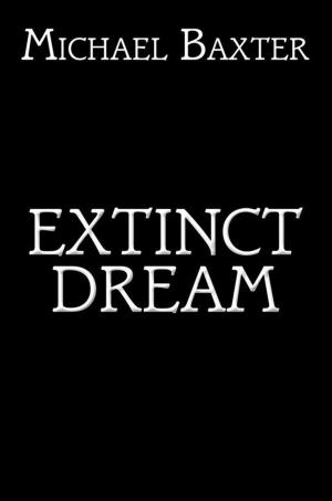 Cover of the book Extinct Dream by Paul ‘Rock’ Higgins