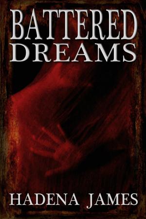 Cover of the book Battered Dreams by Hadena James