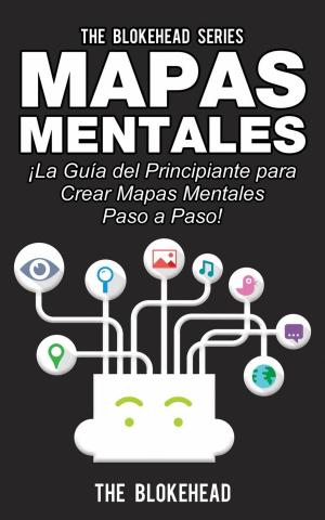 Book cover of Mapas Mentales ¡La Guía del Principiante Para Crear Mapas Mentales Paso a Paso!