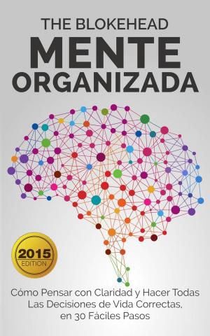Cover of the book Mente Organizada Cómo Pensar con Claridad y Hacer Todas Las Decisiones de Vida Correctas by Enrique Laso