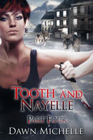 Cover of the book Tooth and Nayelle - Part Four by Jason Halstead