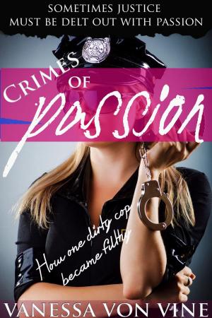 Cover of the book Crimes of Passion by Vanessa Von Vine