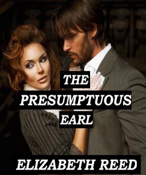 Cover of the book The Presumptuous Earl by Vanessa E Silver