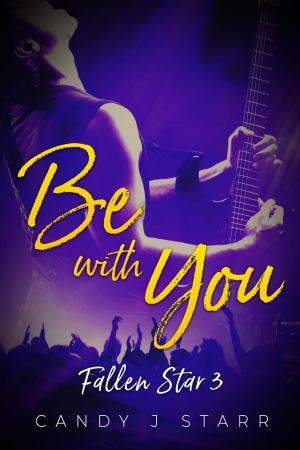 Cover of the book Be With You by Candy J Starr