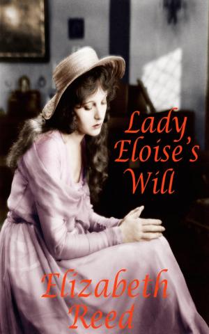 Cover of the book Lady Eloise’s Will by Elizabeth Reed