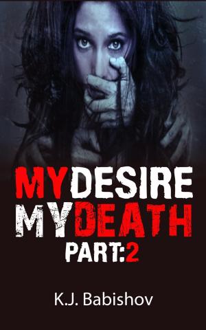 Cover of the book My Desire My Death by Greg Wilburn