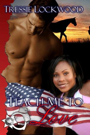 Cover of the book Teach Me to Love by Tressie Lockwood