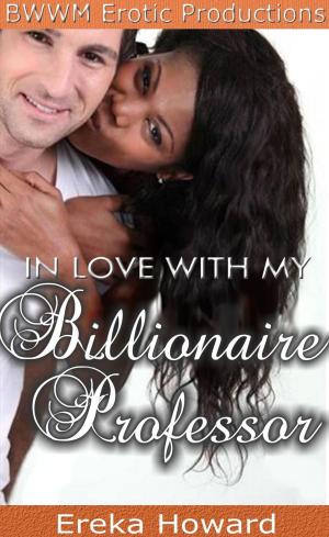 Cover of the book In Love with my Billionaire Professor by M L Smith