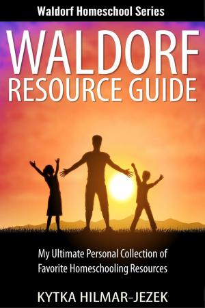 Cover of Waldorf Resource Guide: My Ultimate Personal Collection of Favorite Homeschooling Resources