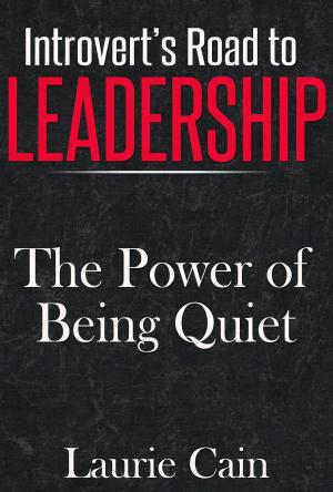 Book cover of Introvert's Road To Leadership: The Power Of Being Quiet